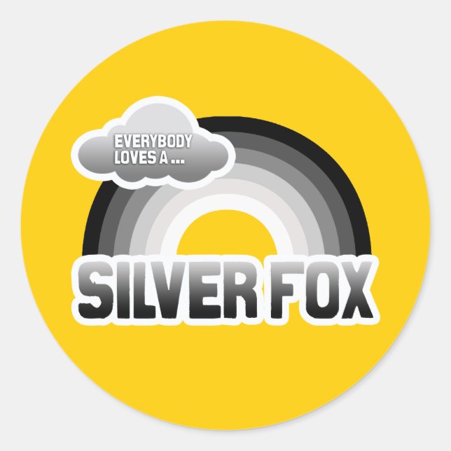 Everybody Loves a Silver Fox Classic Round Sticker (Front)