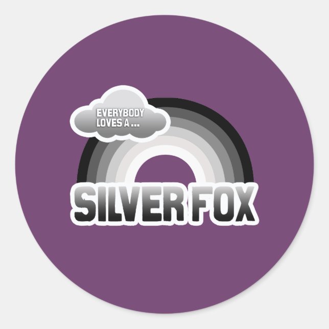 Everybody Loves a Silver Fox Classic Round Sticker (Front)