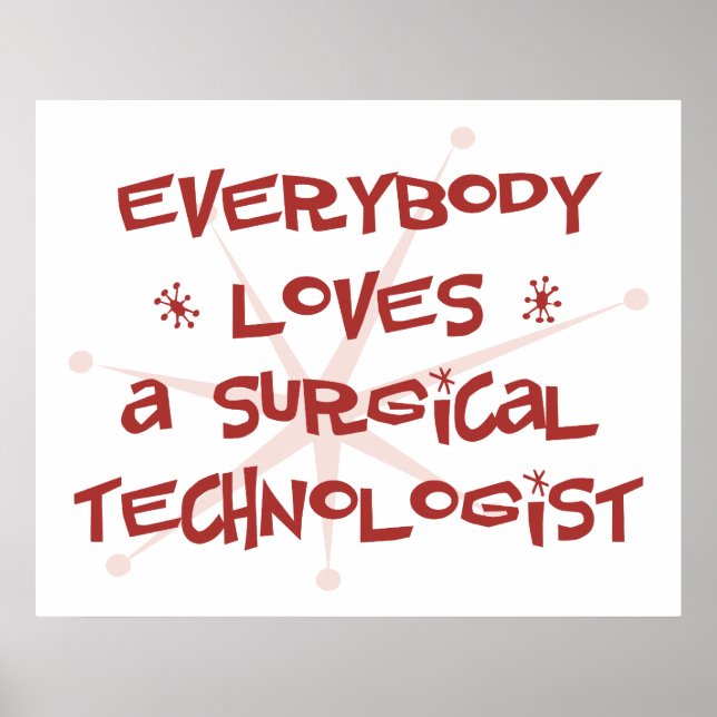 Everybody Loves A Surgical Technologist Poster (Front)