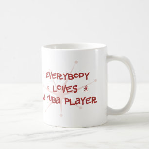 Everybody Loves A Tuba Player Coffee Mug