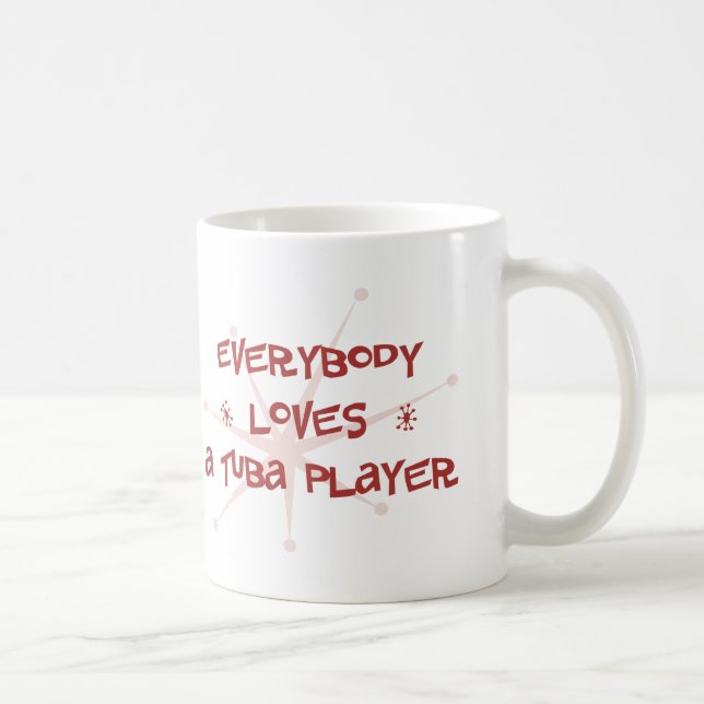 Everybody Loves A Tuba Player Coffee Mug (Right)