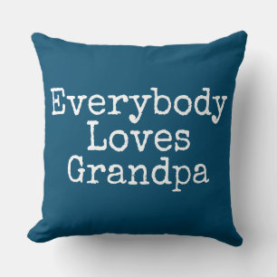 Everybody Loves Grandpa - Pillow for Grandfather