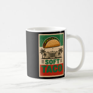 Everybody Loves Tacos! Let's Go Taco! Soft Taco Me Coffee Mug