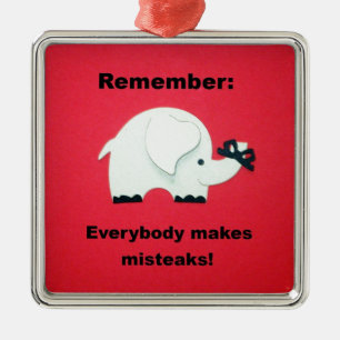 Everybody makes mistakes. metal tree decoration