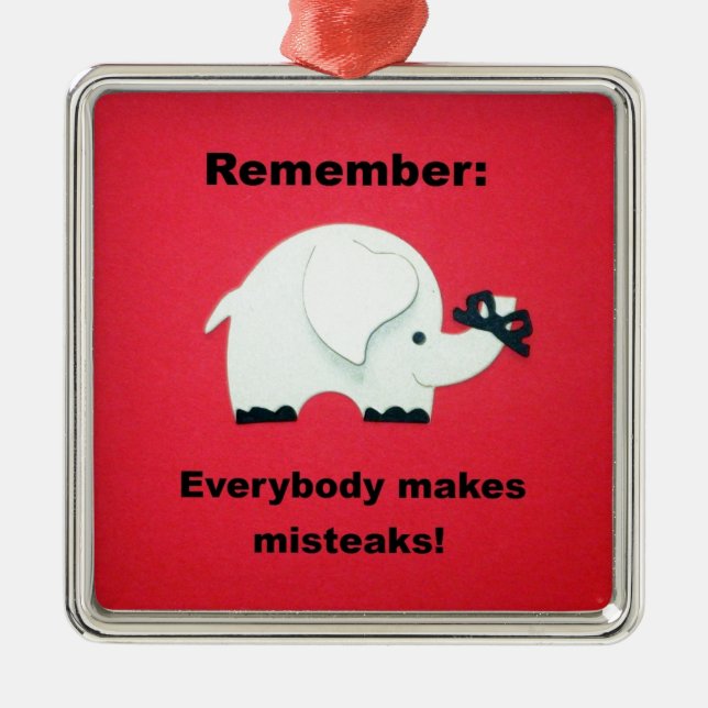 Everybody makes mistakes. metal tree decoration (Front)