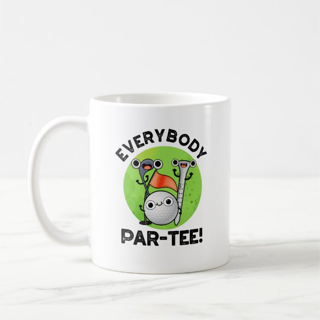 Everybody Par-tee Funny Golf Pun  Coffee Mug (Left)