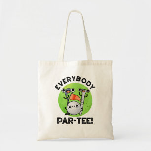 Everybody Par-tee Funny Golf Pun  Tote Bag