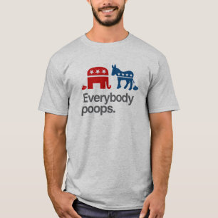 EVERYBODY POOPS POLITICAL T-Shirt