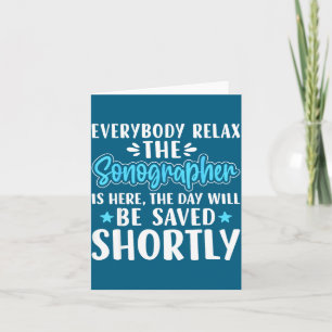 Everybody Relax Sonographer Here Sonography Design Card