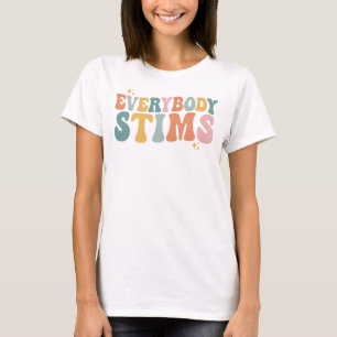 Everybody Stims Autism Special Ed Teacher Gift T-Shirt