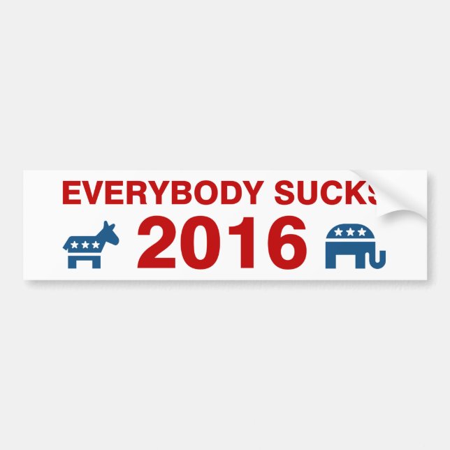 Everybody Sucks Bumper Sticker (Front)