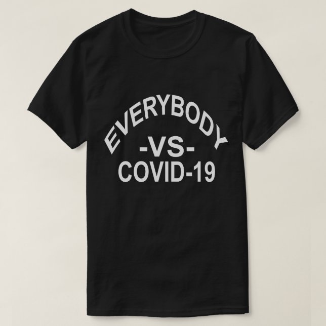 Everybody Vs COVID-19 T-Shirt (Design Front)