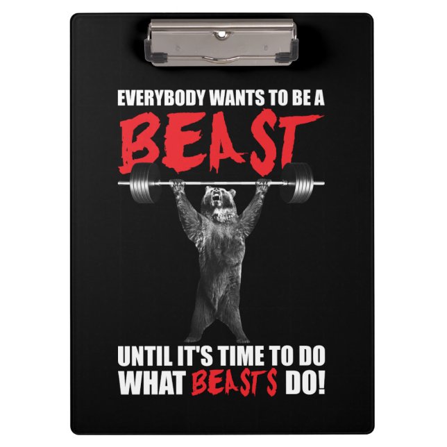 Everybody Wants To Be A Beast - Bear Lifting - Gym Clipboard (Front)
