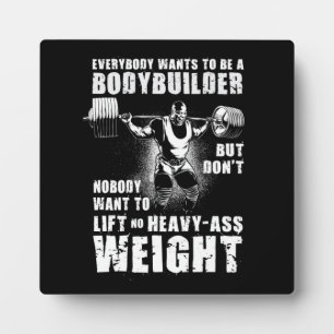 Everybody Wants To Be A Bodybuilder - Ronnie Gym Plaque