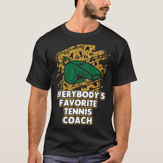 Everybodys Favourite Tennis Coach  Tennis Player H T-Shirt (Front)