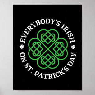 Everybody's Irish On St Patricks Day Poster