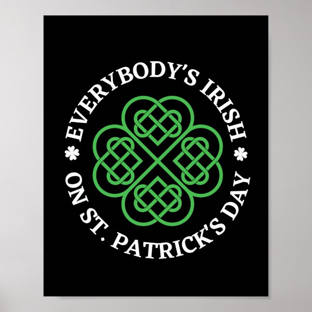 Everybody's Irish On St Patricks Day Poster (Front)