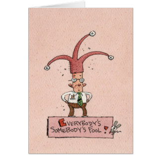 Everybody's Somebody's Fool!