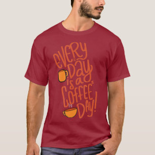 Everyday Coffee Bartender or Coffee Lover T-Shirt
