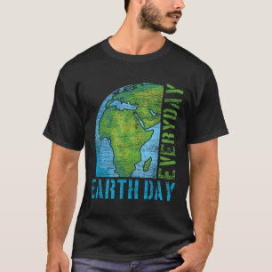 Everyday Earth Day T-Shirt