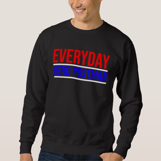 Everyday Hero Postman Mails Daily Sweatshirt (Front)