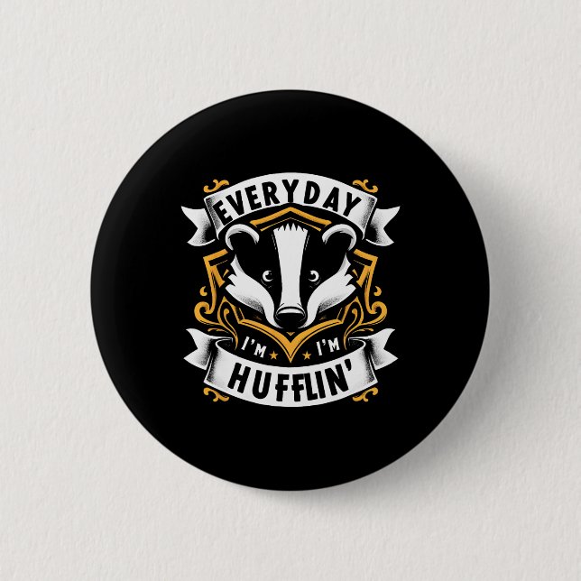 Everyday I Huffling Huffle Cute Honey Badger Anima 6 Cm Round Badge (Front)