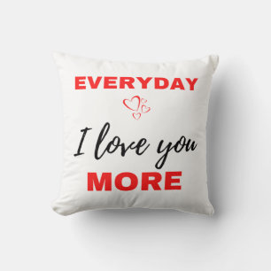 Everyday I Love You More Black Cushion