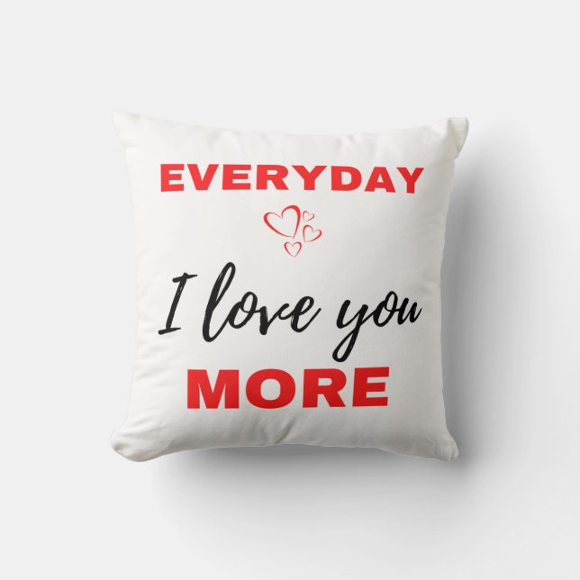 Everyday I Love You More Black Cushion (Front)