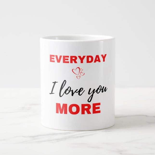 Everyday I Love You More Black Large Coffee Mug (Front)