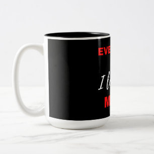 Everyday I Love You More Two-Tone Coffee Mug
