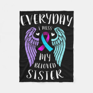 Everyday I Miss My Beloved Sister - Suicide Awaren Fleece Blanket