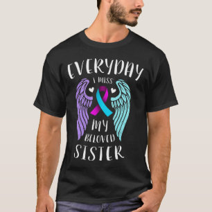 Everyday I Miss My Beloved Sister - Suicide Awaren T-Shirt