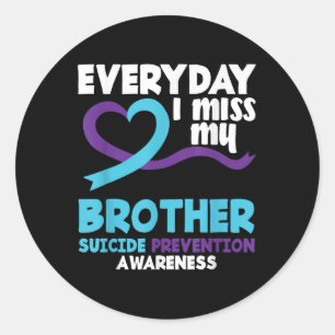 Everyday I Miss My Brother Suicide Prevention Awar Classic Round Sticker