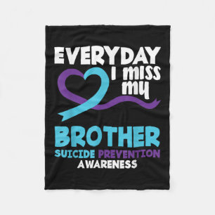Everyday I Miss My Brother Suicide Prevention Awar Fleece Blanket