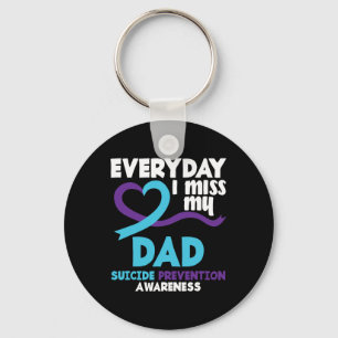 Everyday I Miss My Dad Suicide Prevention Awarenes Key Ring