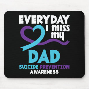 Everyday I Miss My Dad Suicide Prevention Awarenes Mouse Pad