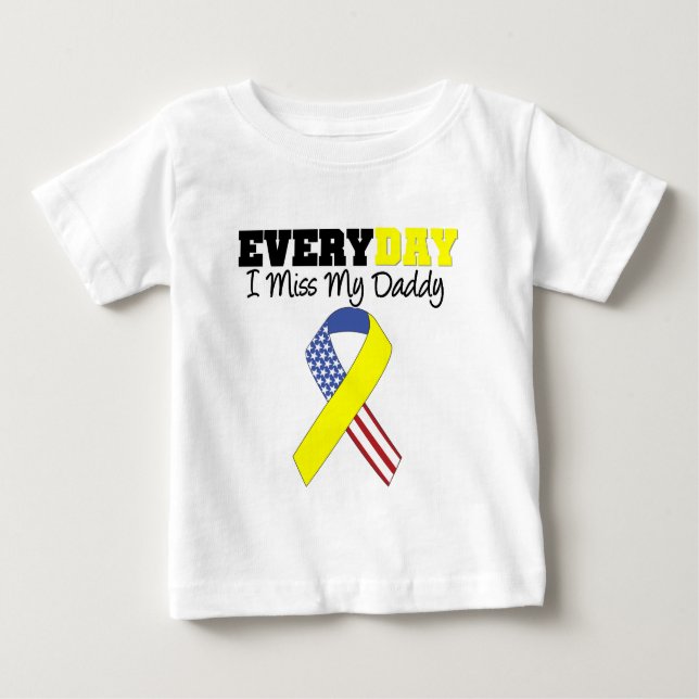 Everyday I Miss My Daddy Military Baby T-Shirt (Front)