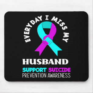 Everyday I Miss My Husband Support Suicide Awarene Mouse Pad