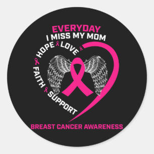 Everyday I Miss My Mum Cute Pink Breast Cancer Awa Classic Round Sticker