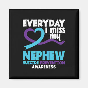 Everyday I Miss My Nephew Suicide Prevention Aware Magnet