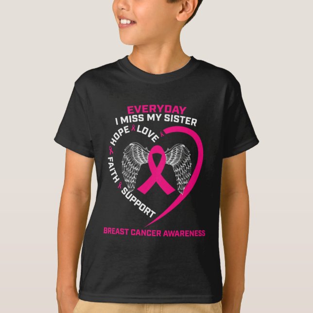 Everyday I Miss My Sister Cute Pink Breast Cancer  T-Shirt (Front)