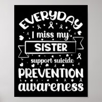 Everyday I Miss My Sister Support Suicide Preventi
