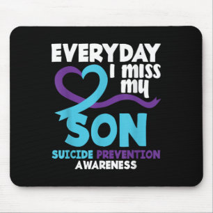 Everyday I Miss My Son Suicide Prevention Awarenes Mouse Pad