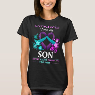 Everyday I Miss My Son Suicide Prevention Awarenes T-Shirt
