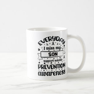 Everyday I Miss My Son Support Suicide Prevention Coffee Mug
