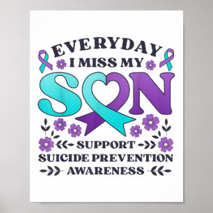 Everyday I Miss My Son Support Suicide Prevention Poster