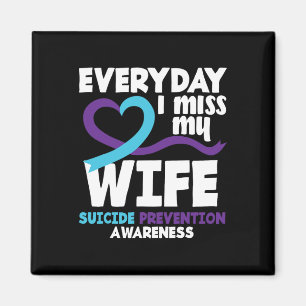 Everyday I Miss My Wife Suicide Prevention Awarene Magnet