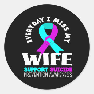 Everyday I Miss My Wife Support Suicide Awareness  Classic Round Sticker
