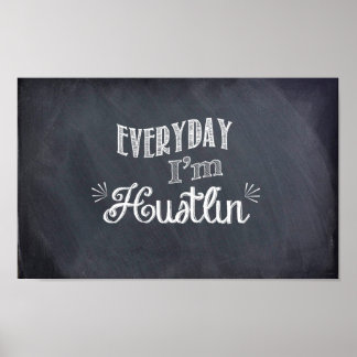 Everyday I'm Hustlin' Chalkboard Poster