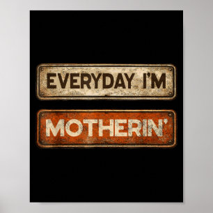 Everyday Im Motherin Funny Motherhood Mum Life Poster